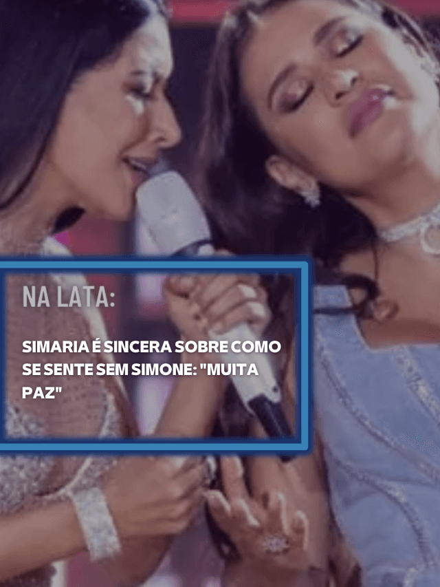 Simaria é sincera sobre como se sente sem Simone: “Muita paz”