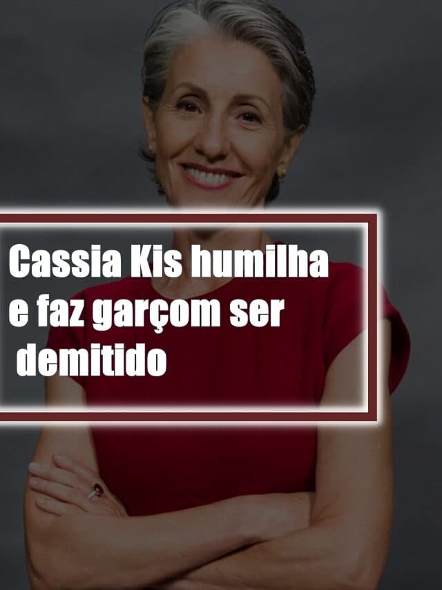 Cassia Kis humilha e faz garçom ser demitido