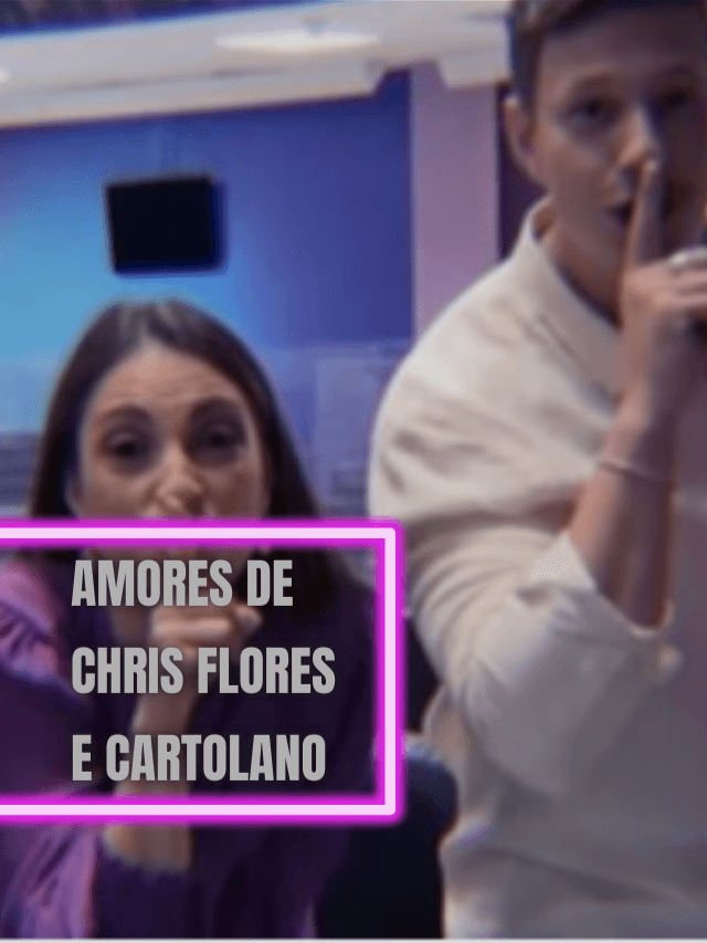 Não escondem: Chris Flores e Cartolano vivem relações com estes amores