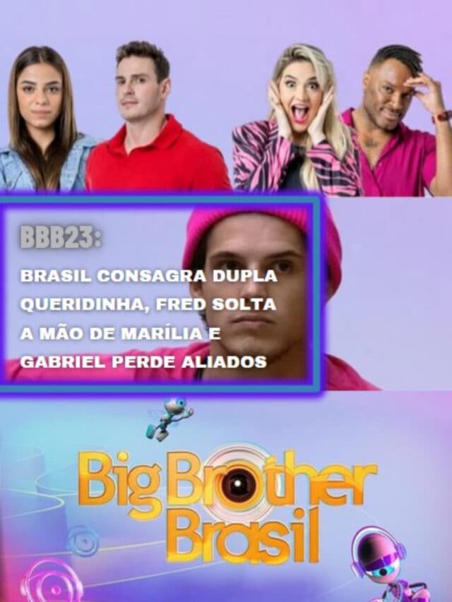 BBB23: Fred solta a mão de Marília e Gabriel perde aliados