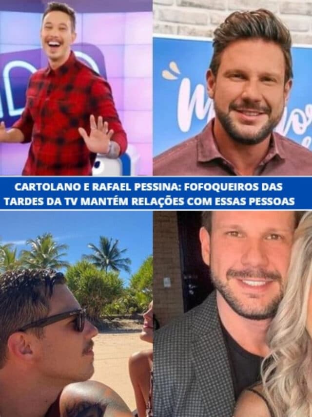 Cartolano e Pessina: Fofoqueiros mantém relações com essas pessoas
