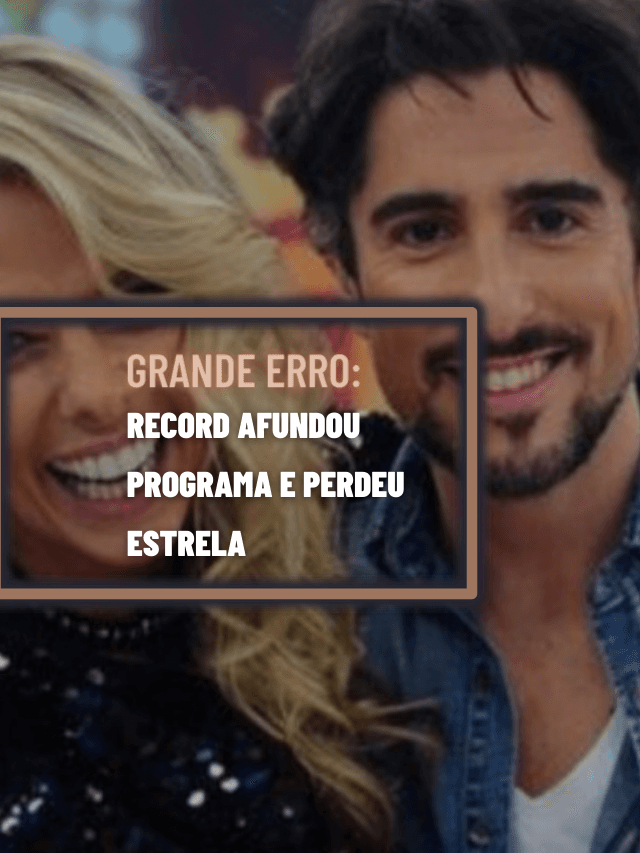 “Grande erro”: Record mudou programa, o afundou e perdeu estrela