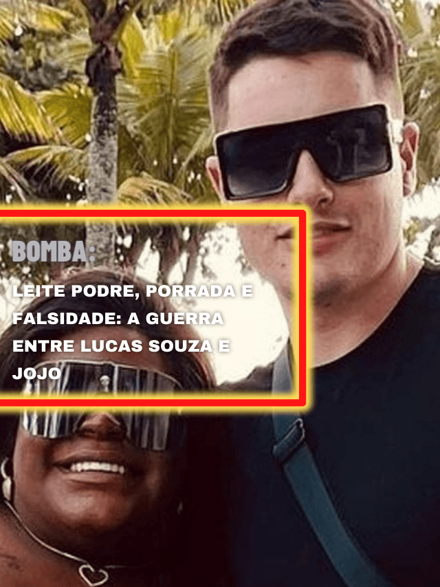 Leite podre, porrada e falsidade: a guerra entre Lucas Souza e Jojo