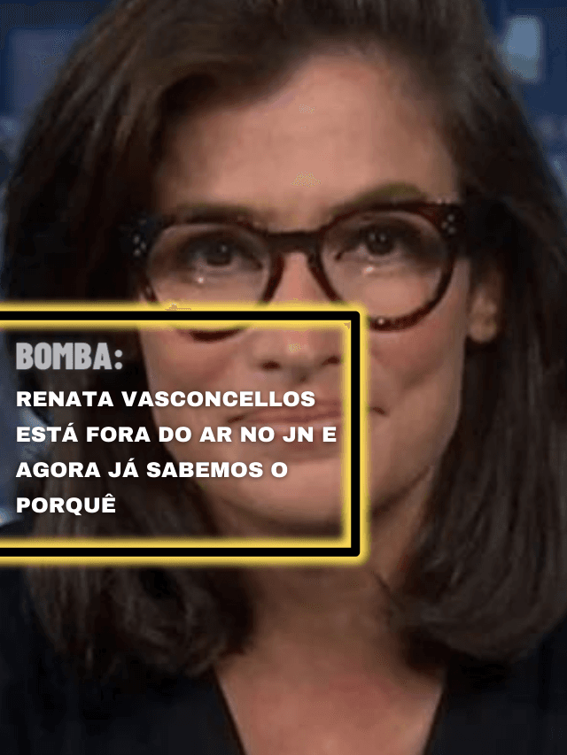 Renata Vasconcellos está fora do ar no JN e agora já sabemos o porquê
