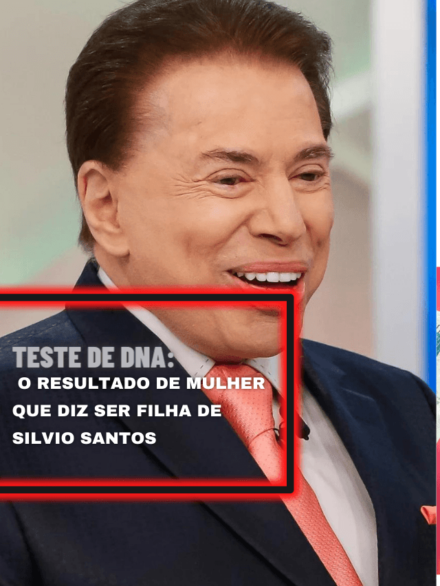 Teste de DNA: o resultado de mulher que diz ser filha de Silvio Santos