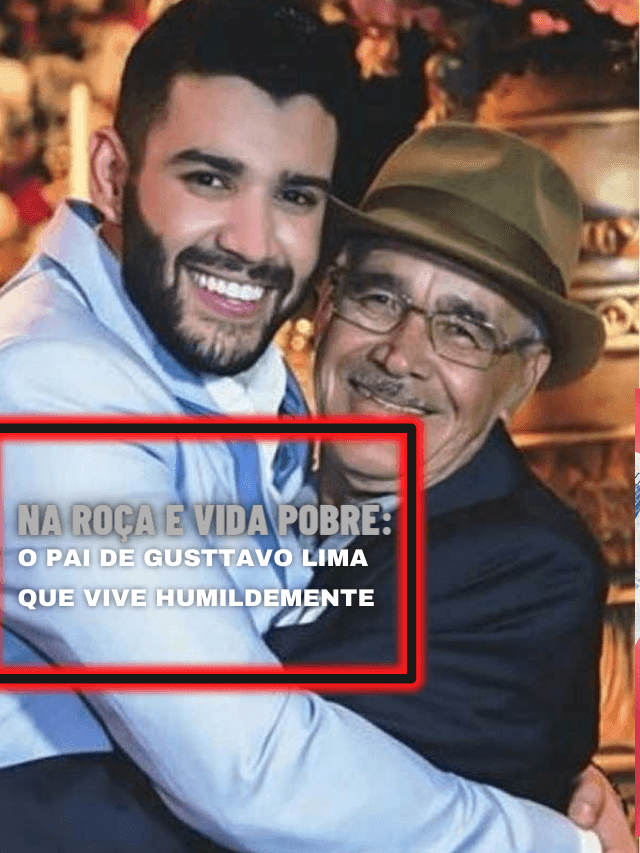Na roça e vida pobre: o pai de Gusttavo Lima que vive humildemente