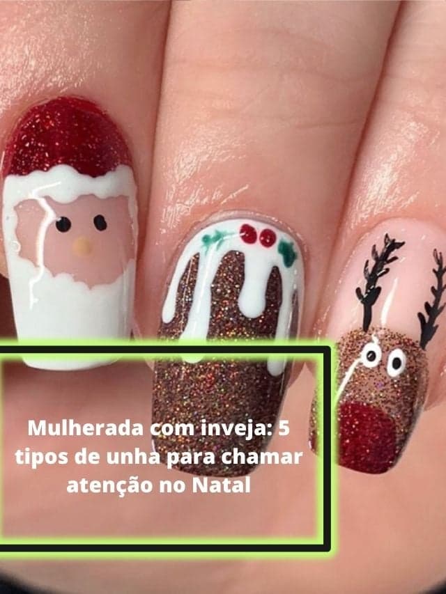 Mulherada com inveja: 5 tipos de unha para chamar atenção no Natal