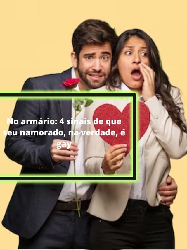 No armário: 4 sinais de que seu namorado, na verdade, é gay