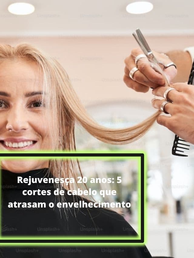 Rejuvenesça 20 anos: 5 cortes de cabelo que atrasam o envelhecimento