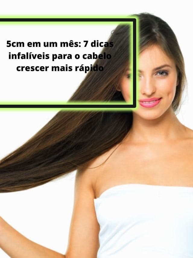 7 dicas infalíveis para o cabelo crescer mais rápido