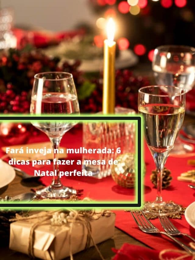 Fará inveja na mulherada: 6 dicas para fazer a mesa de Natal perfeita