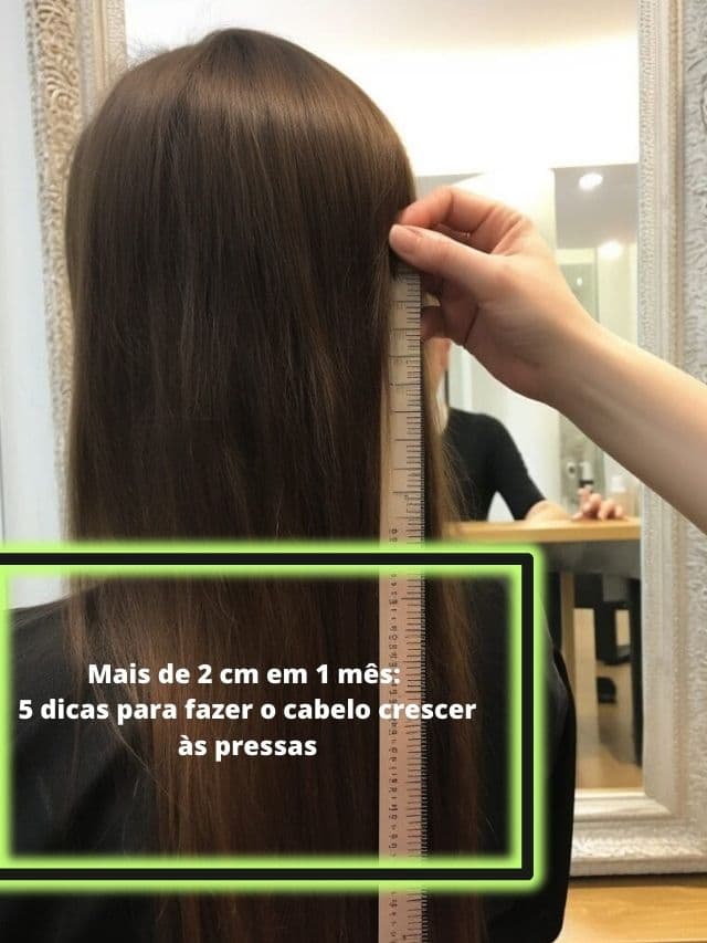 Mais de 2 cm em 1 mês: 5 dicas para fazer o cabelo crescer às pressas