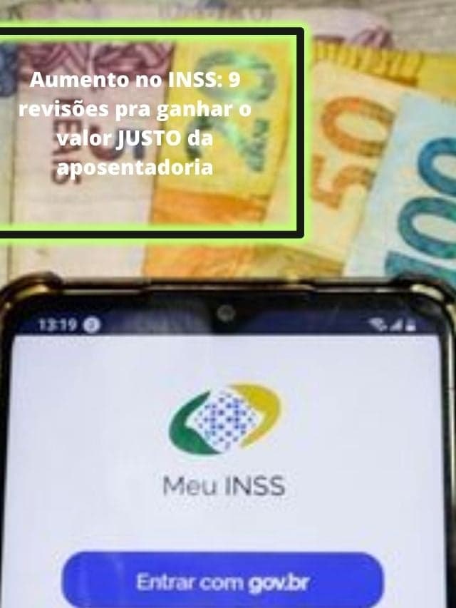 Aumento no INSS: 9 revisões pra ganhar o valor JUSTO da aposentadoria