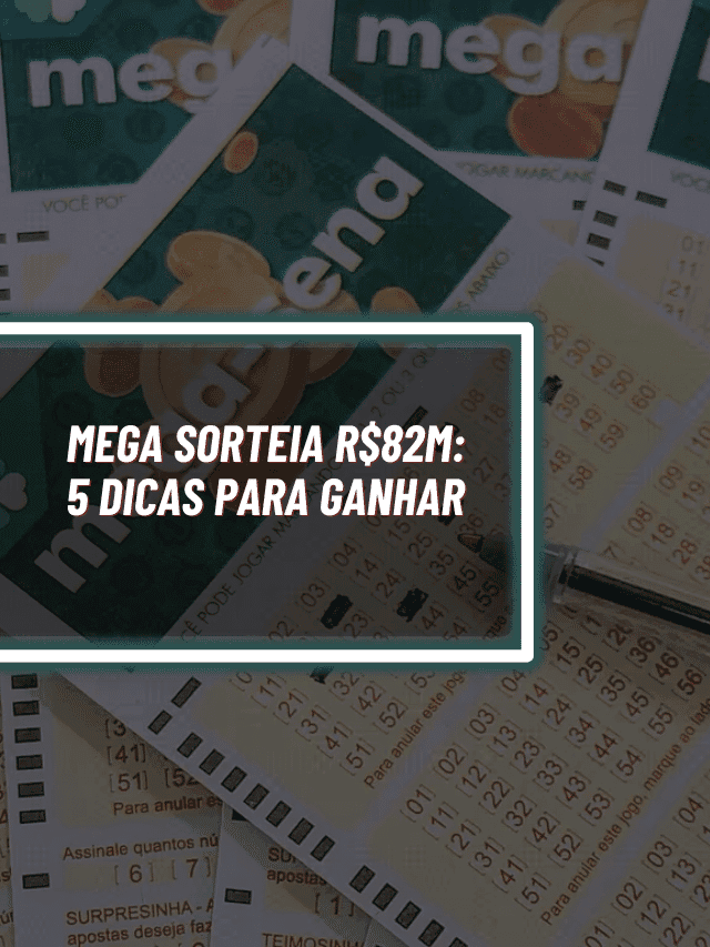 Mega-Sena sorteia R$82M: 5 dicas infalíveis para ganhar hoje (17)