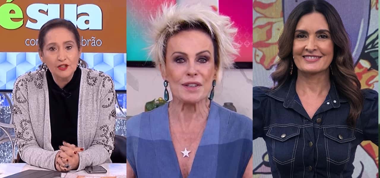 Sonia Abrão, Ana Maria e Fátima Bernardes- Foto: Montagem-TV FOCO