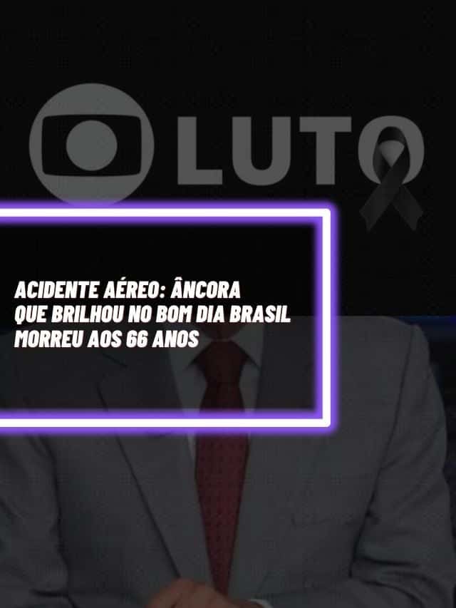 Este é o âncora do Bom Dia Brasil, da Globo, que infelizmente morreu em um acidente aéreo (Foto - Montagem TV Foco).