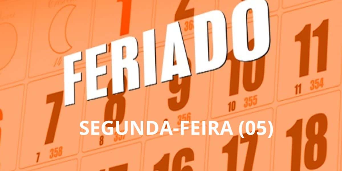 Próxima segunda-feira (05) tem feriado CONFIRMADO - Foto TVFoco