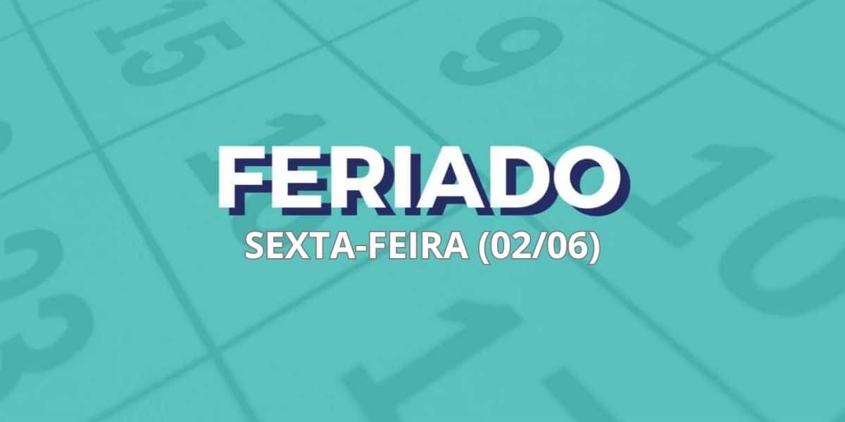 Próxima sexta (02) tem feriado CONFIRMADO para milhares - Foto TVFoco