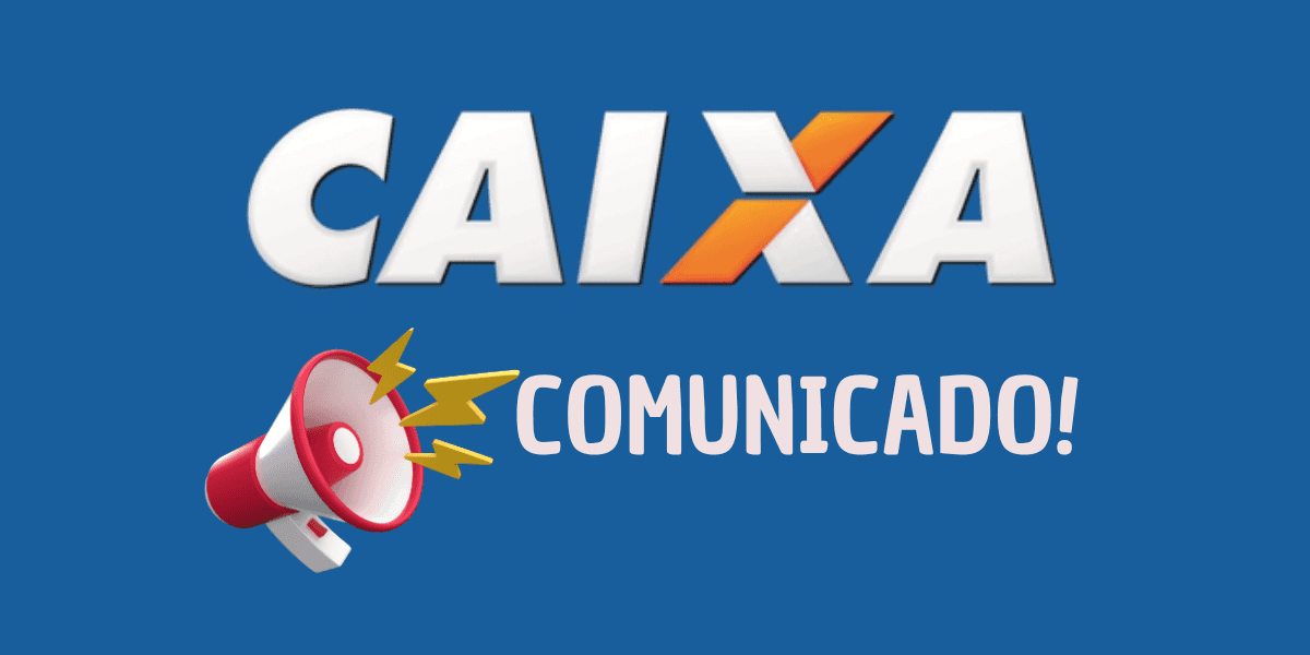 Comunicado da Caixa (Reprodução/Montagem TV Foco)