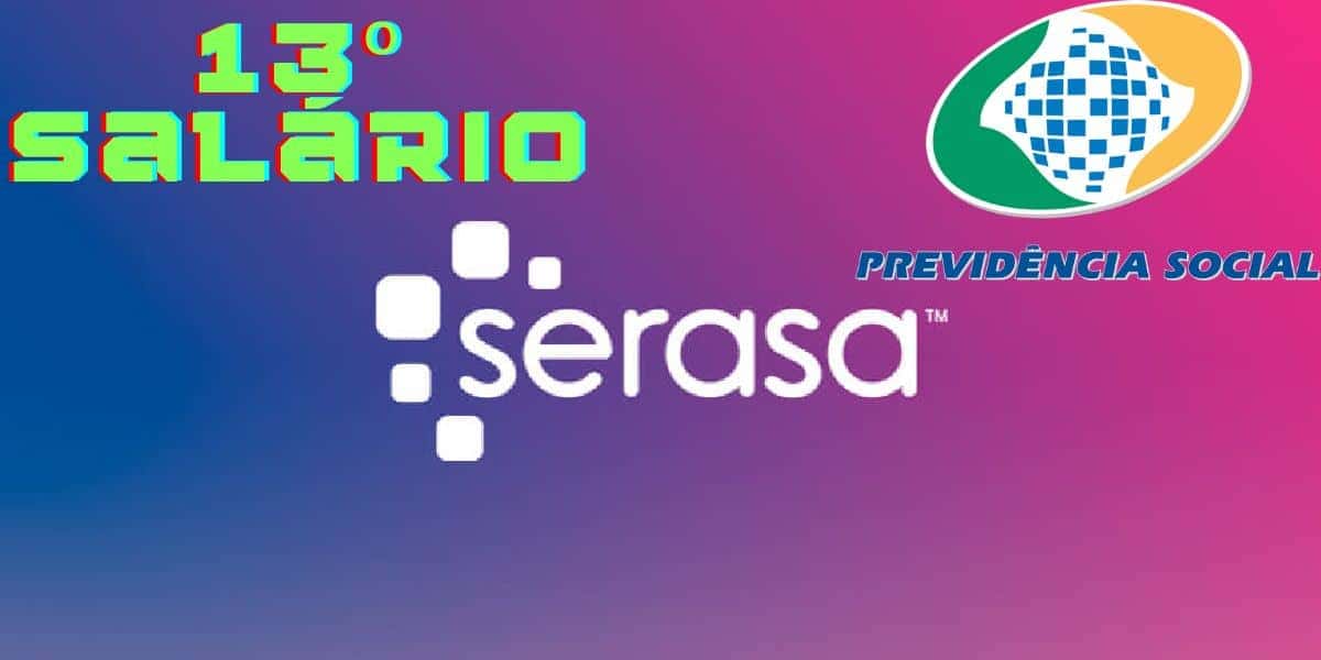 13º salário do INSS e Serasa (Reprodução - Internet)