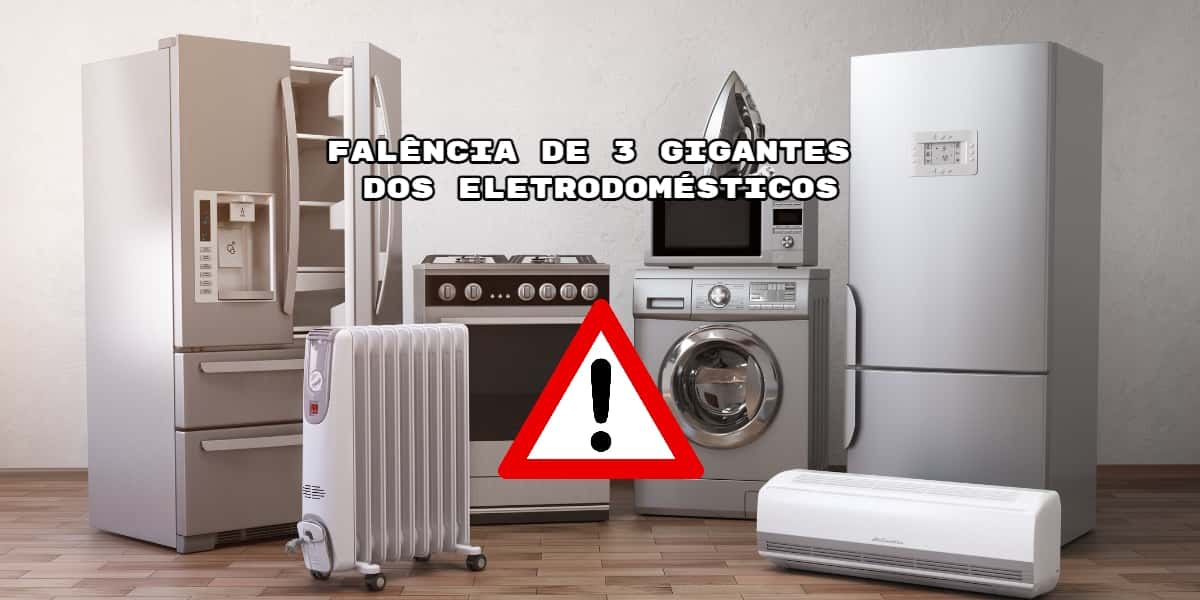 Falência de 3 gigantes dos eletrodomésticos (Foto: Divulgação)