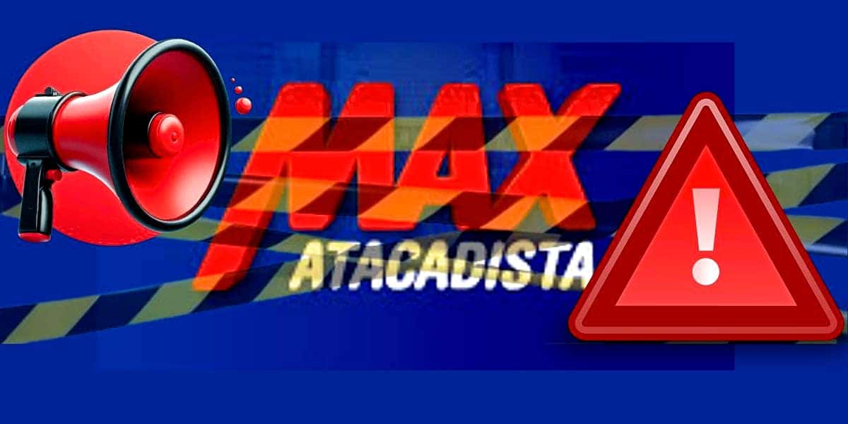 Max Atacadista emite comunicado após ter unidade parcialmente lacrada e motivo devastador é exposto (Foto: Reprodução/Montagem/Lennita/Canva/Internet)