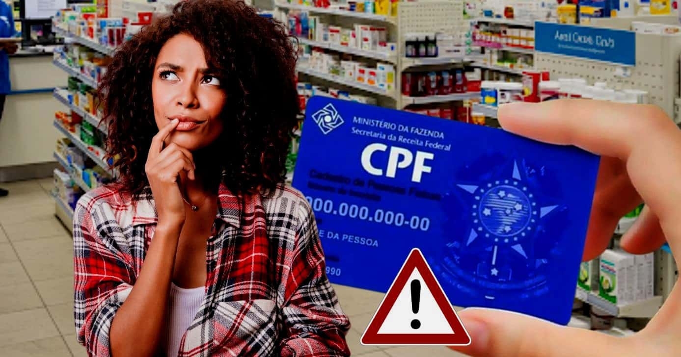 Alerta é dado para quem fornece CPF em farmácias (Foto Reprodução/Montagem/Tv Foco/Canva)