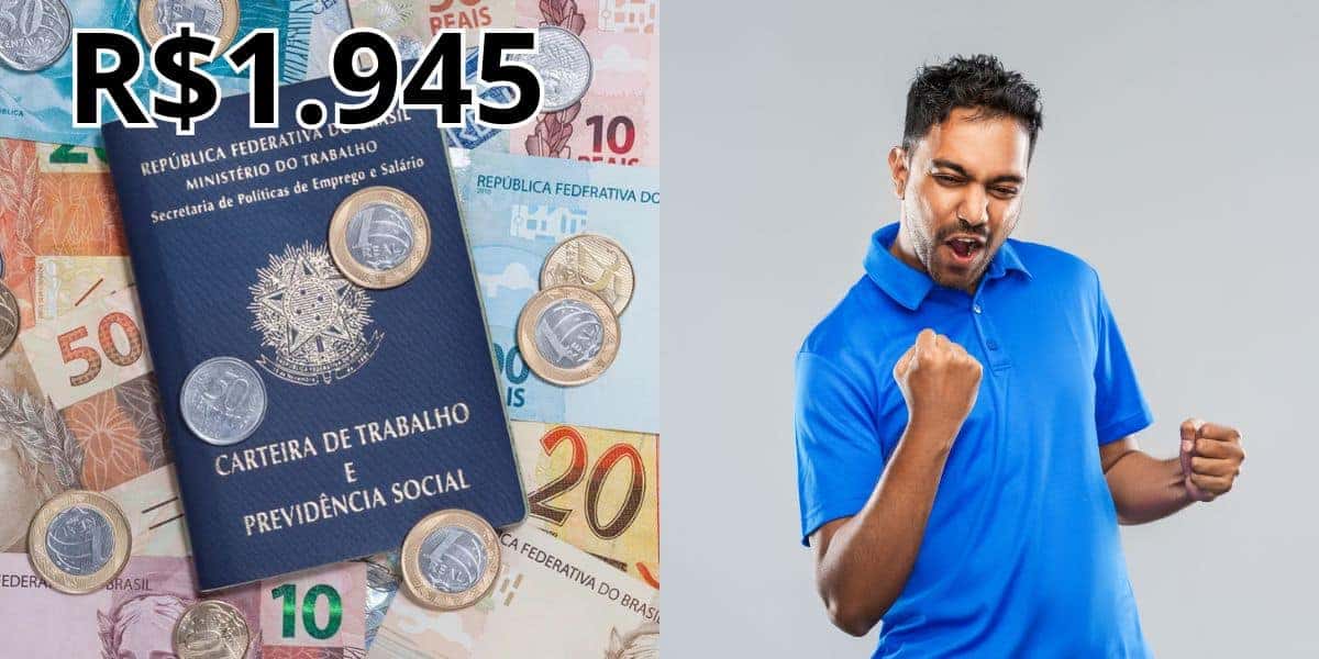 Salário mínimo de R$1.945 à lista de CLTs (Reprodução: Montagem TV Foco)