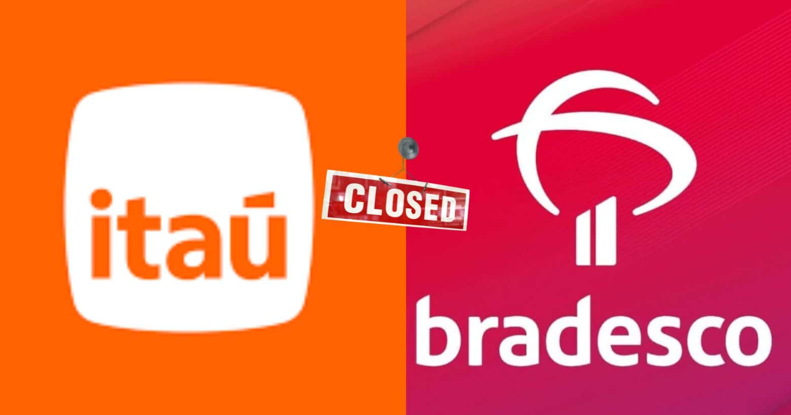 Logo Itaú, logo Bradesco e placa de fechado (Fotos: Reproduções / Internet / Canva)