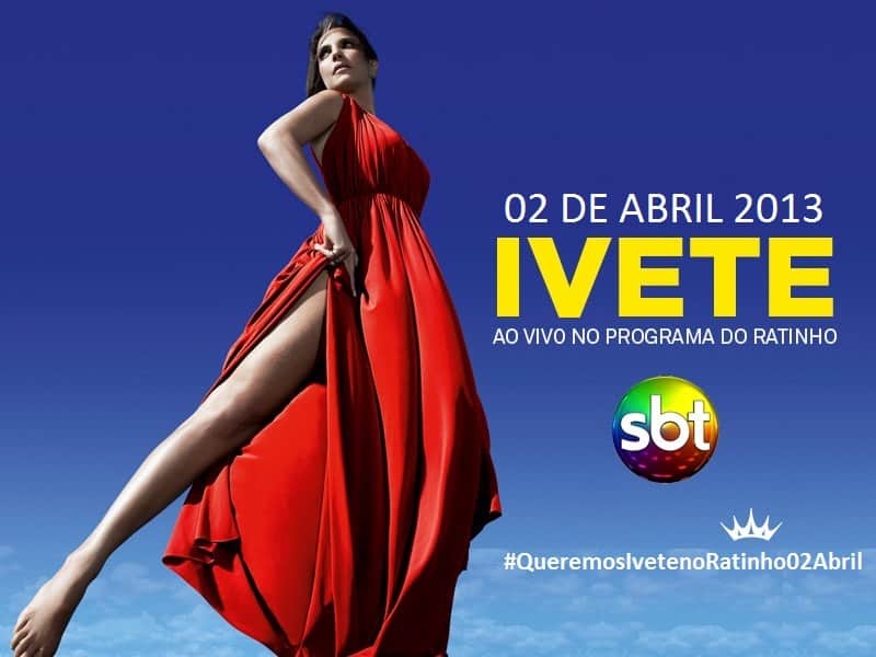 Campanha Ivete no Ratinho 02 Abril Campanha Ivete no Ratinho 02 Abril