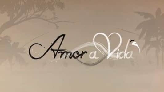Amor à Vida Amor à Vida