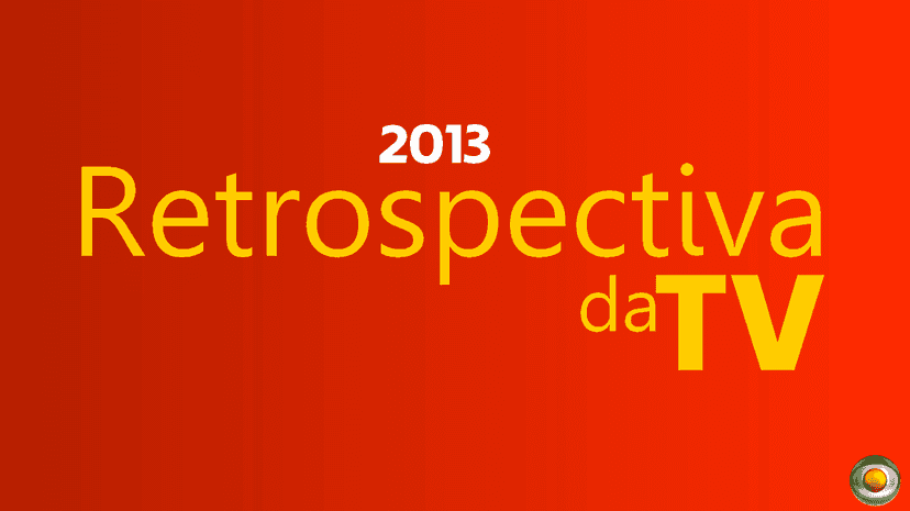 retrospectiva-2013-da-televisão retrospectiva-2013-da-televisão
