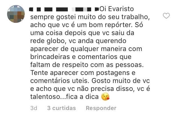 Comentário da seguidora. Foto: Reprodução/Instagram Evaristo Costa Comentário da seguidora. Foto: Reprodução/Instagram Evaristo Costa