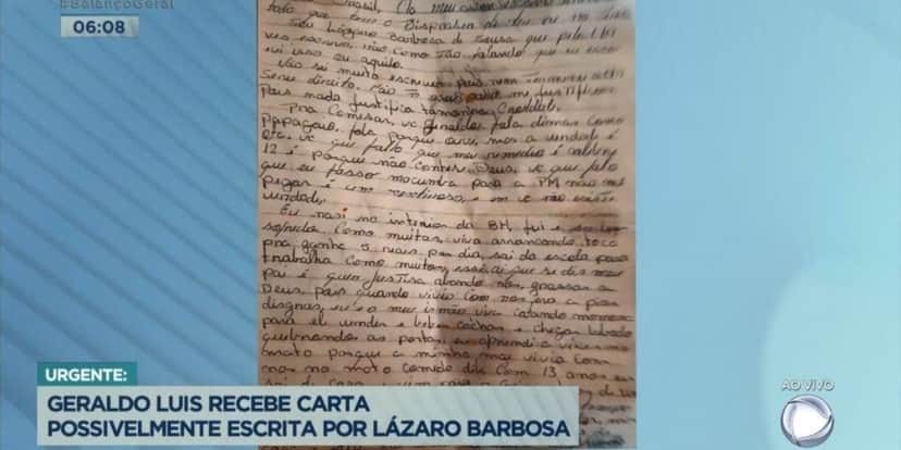 Geraldo Luís recebe carta aterrorizante de Lazaro Barbosa e expõe o que viveu ao vivo: "Abusado e agredido" Geraldo Luís recebe carta aterrorizante de Lazaro Barbosa e expõe o que viveu ao vivo: "Abusado e agredido"
