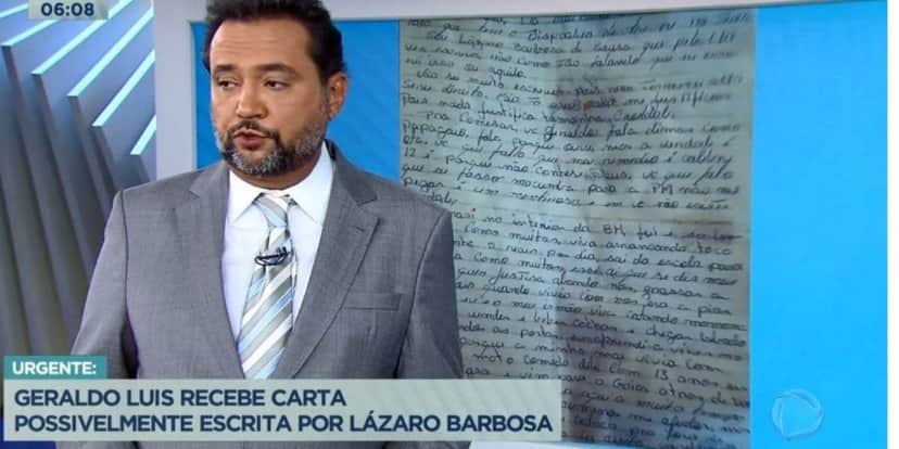 Geraldo Luís recebe carta aterrorizante de Lazaro Barbosa e expõe o que viveu ao vivo: "Abusado e agredido" Geraldo Luís recebe carta aterrorizante de Lazaro Barbosa e expõe o que viveu ao vivo: "Abusado e agredido"