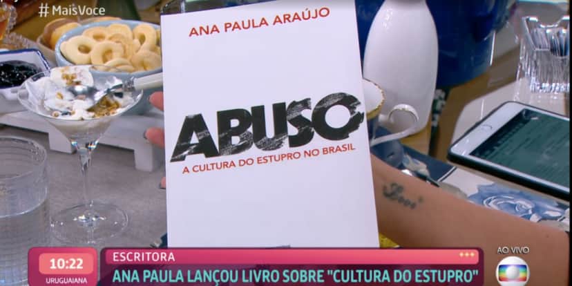 De acordo com Ana Paula Araújo, todas mulheres já sofreram algum tipo de estupro (Reprodução) De acordo com Ana Paula Araújo, todas mulheres já sofreram algum tipo de estupro (Reprodução)