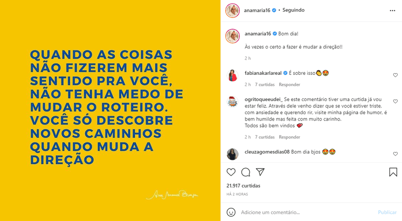Ana Maria Braga postou uma mensagem sobre necessidade de assumir uma nova direção (Foto: Reprodução) Ana Maria Braga postou uma mensagem sobre necessidade de assumir uma nova direção (Foto: Reprodução)
