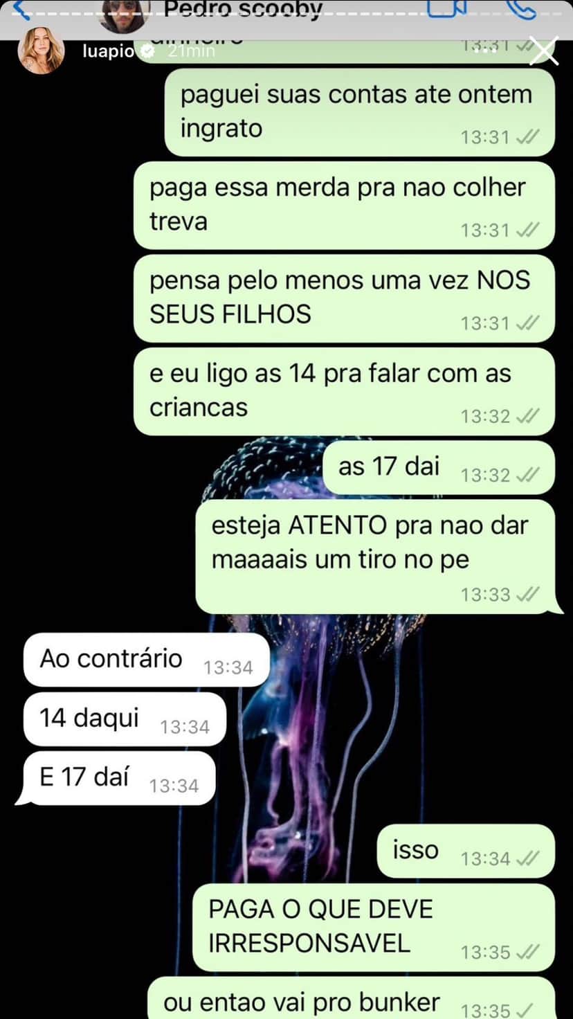 Em meio a guerra do ex-casal, Luana Piovani expõe em suas redes sociais prints de conversas com Pedro Scooby - Foto Reprodução Instagram Em meio a guerra do ex-casal, Luana Piovani expõe em suas redes sociais prints de conversas com Pedro Scooby - Foto Reprodução Instagram