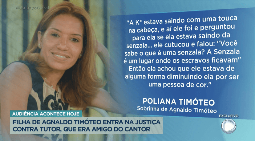 Depoimento de Poliana Tióteo, sobrinha de Agnaldo Timóteo, acusando o tutor da menina de racismo (Foto Reprodução/Twitter) Depoimento de Poliana Tióteo, sobrinha de Agnaldo Timóteo, acusando o tutor da menina de racismo (Foto Reprodução/Twitter)