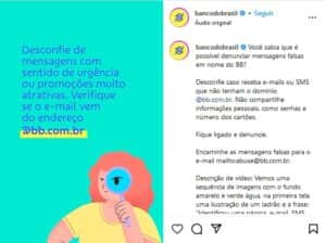 Campanha de alerta para os clientes do Banco do Brasil (Foto: Reprodução / Instagram) Campanha de alerta para os clientes do Banco do Brasil (Foto: Reprodução / Instagram)