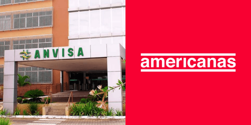 Anvisa e Americanas. Foto: Reprodução/Internet Anvisa e Americanas. Foto: Reprodução/Internet