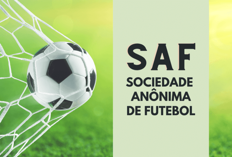 Sociedade Anônima de Futebol (SAF) (Foto: Reprodução) Sociedade Anônima de Futebol (SAF) (Foto: Reprodução)