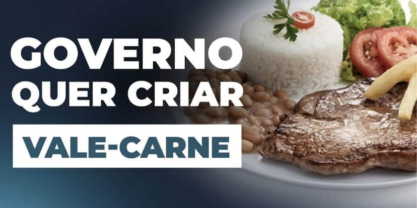 "Vale carne", novo projeto do governo (Foto/Reprodução: Infomoney) "Vale carne", novo projeto do governo (Foto/Reprodução: Infomoney)