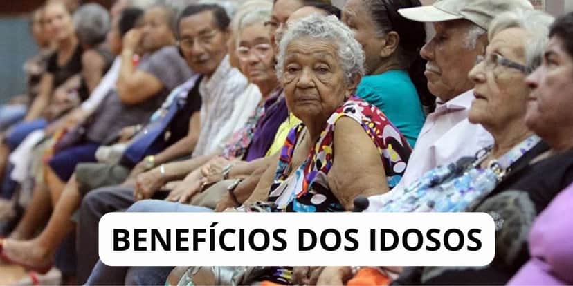 BENEFÍCIOS DOS IDOSOS - Foto Internet BENEFÍCIOS DOS IDOSOS - Foto Internet