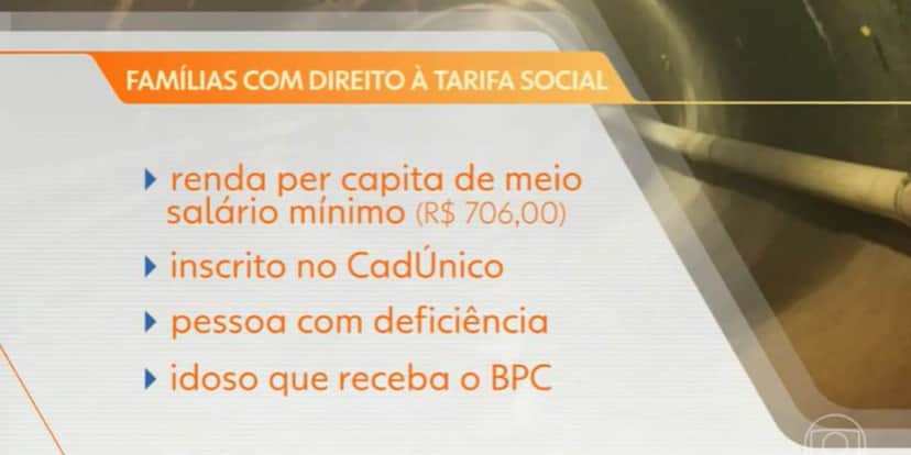 Esses são os requisitos para solicitar essa tarifa (Reprodução: Globo) Esses são os requisitos para solicitar essa tarifa (Reprodução: Globo)