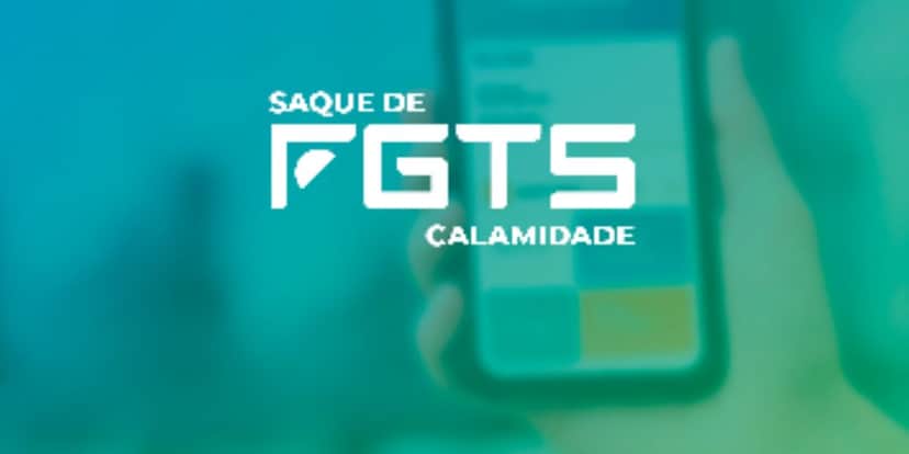 Saque Calamidade do FGTS (Reprodução: Internet) Saque Calamidade do FGTS (Reprodução: Internet)