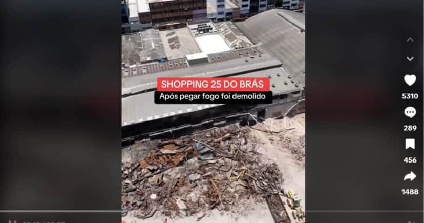 Shopping 25 do Brás demolido - (Foto: TikTok) Shopping 25 do Brás demolido - (Foto: TikTok)