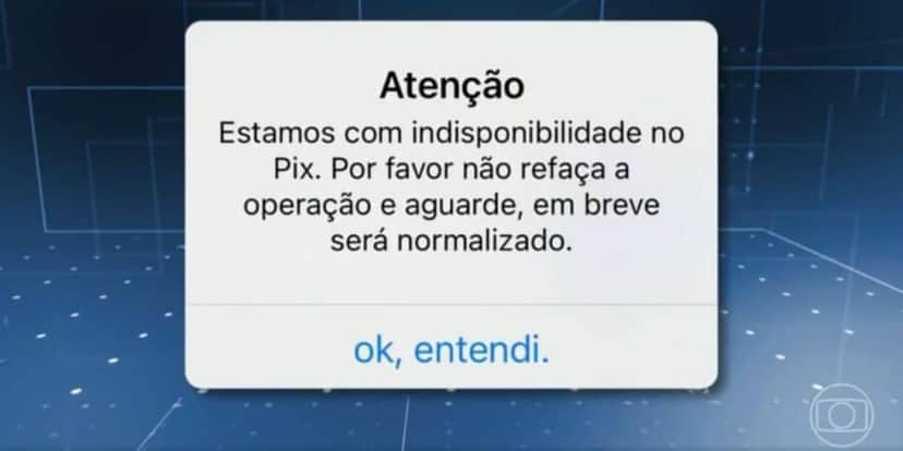 Instabilidade do PIX (Foto: Reprodução / Globo) Instabilidade do PIX (Foto: Reprodução / Globo)