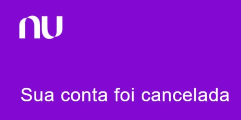 Tome cuidado para não ter a conta Nubank cancelada (Reprodução: Internet) Tome cuidado para não ter a conta Nubank cancelada (Reprodução: Internet)