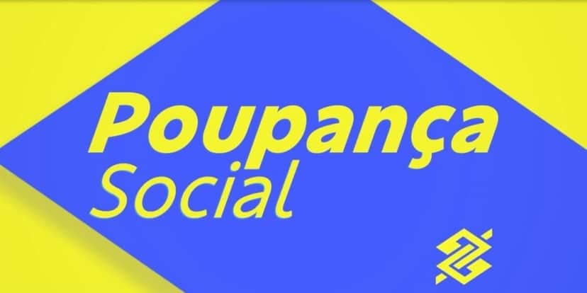 Poupança Social do Banco do Brasil para benefícios do governo (Reprodução: Divulgação) Poupança Social do Banco do Brasil para benefícios do governo (Reprodução: Divulgação)
